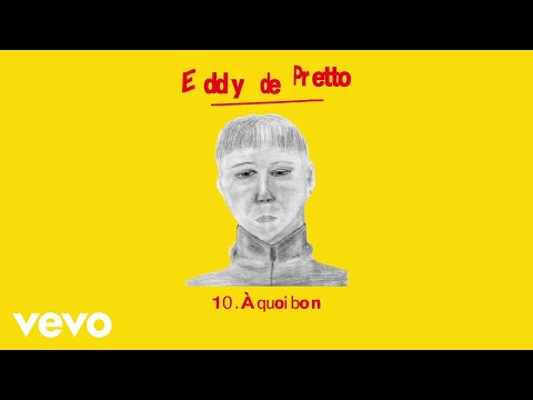 À Quoi Bon - Eddy de Pretto