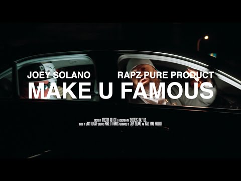 Joey Solano, Rapz Pure Product - Make U Famous | Official Video