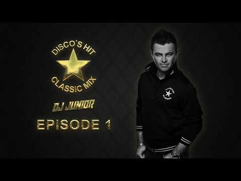 Dj Junior - Disco's Hit Classic Mix ( Episode 1 )