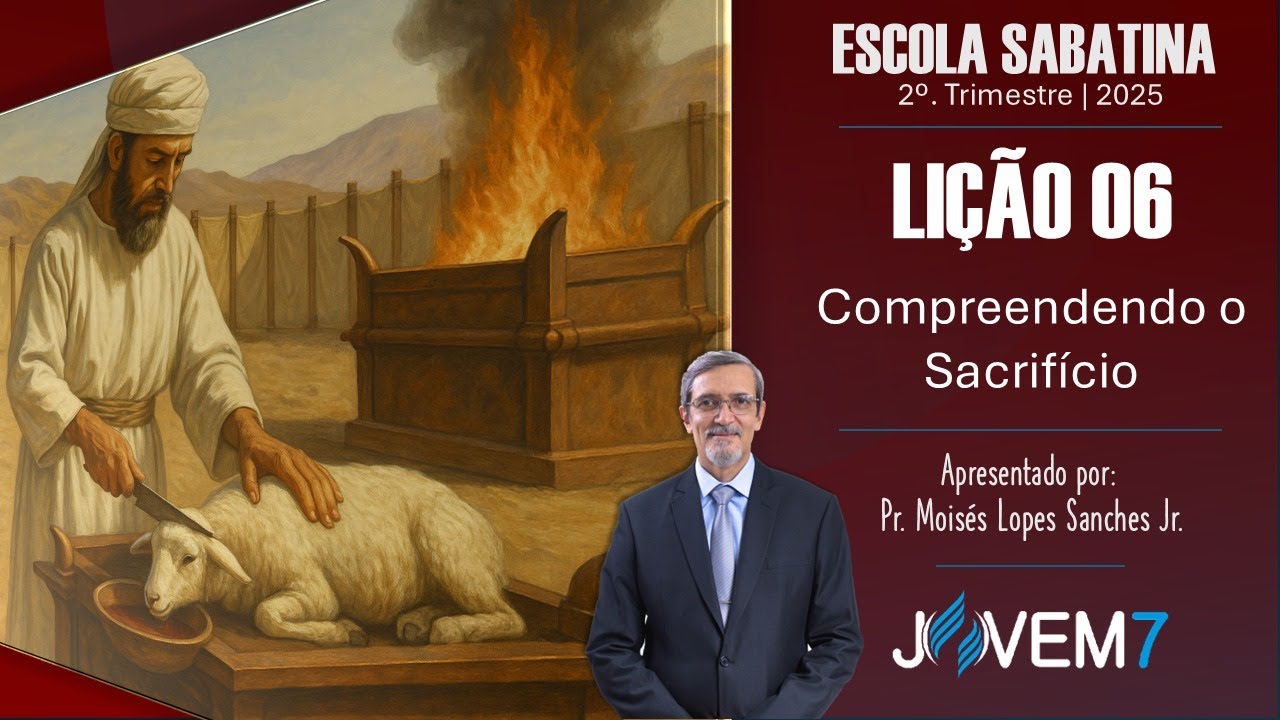 Lesson 6 - Sabbath School, 3-9/05/2025 "Understanding Sacrifice", Teachers' Class