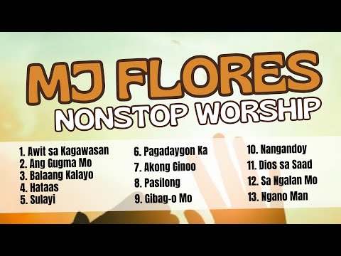 MJ Flores TV Nonstop Worships Songs