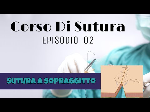 Corso Di Sutura - Episodio 02 - Sutura a sopraggitto o nodo semplice continuo