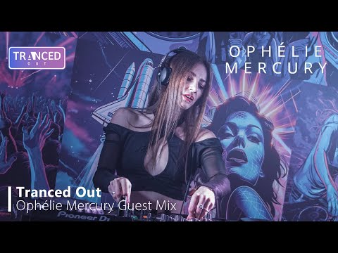 Tranced Out and Ophélie Mercury