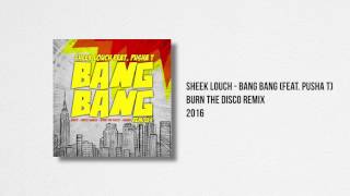 Sheek Louch - Bang Bang (feat. Pusha T) [Burn The Disco Remix]