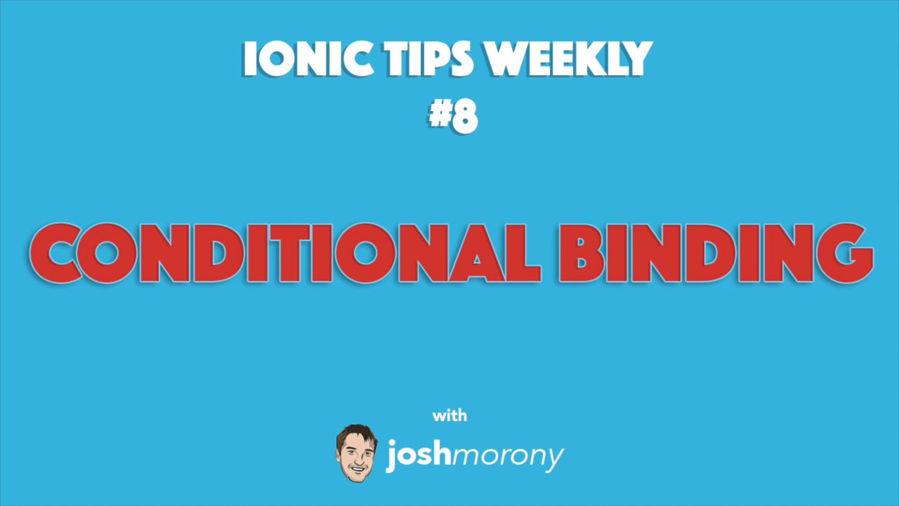 CONDITIONAL BINDING - Ionic Tips Weekly Ep. 8 #ionic #angular