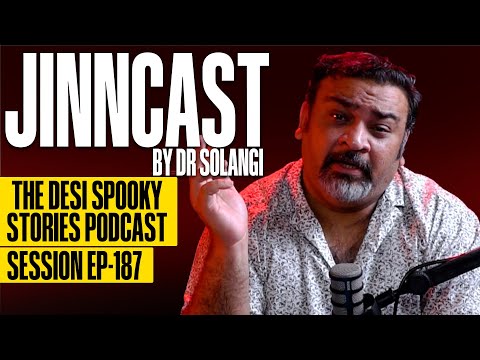 Jinn-Cast Session 187 | Tales from horrors of Malir to the invisible Nanny