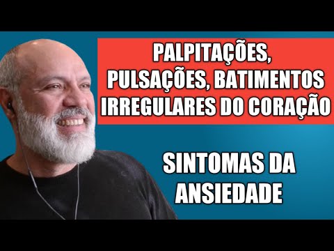 PALPITAÇÕES,  PULSAÇÕES, FALHAS E IRREGULARIDADES NOS BATIMENTOS DO CORAÇÃO SINTOMAS DA ANSIEDADE