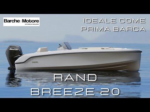 Rand Breeze 20 - Il nuovo open stiloso (5.99 m) ideale come prima barca