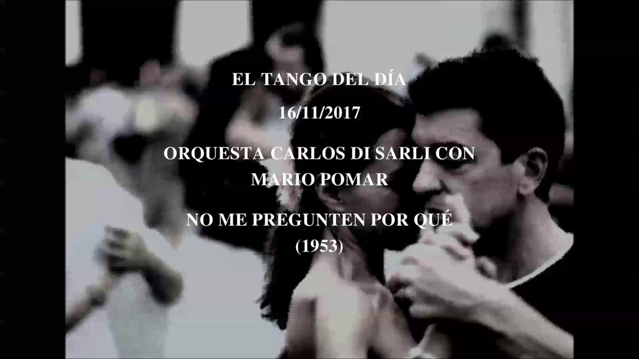 Orquesta Carlos Di Sarli con Mario Pomar "No Me Pregunten Por Qué" (1953)