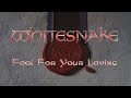Whitesnake - Fool For Your Loving (Lyrics) Official Remaster