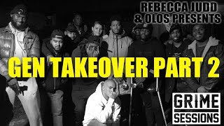 Grime Sessions - Gen Takeover PART 2