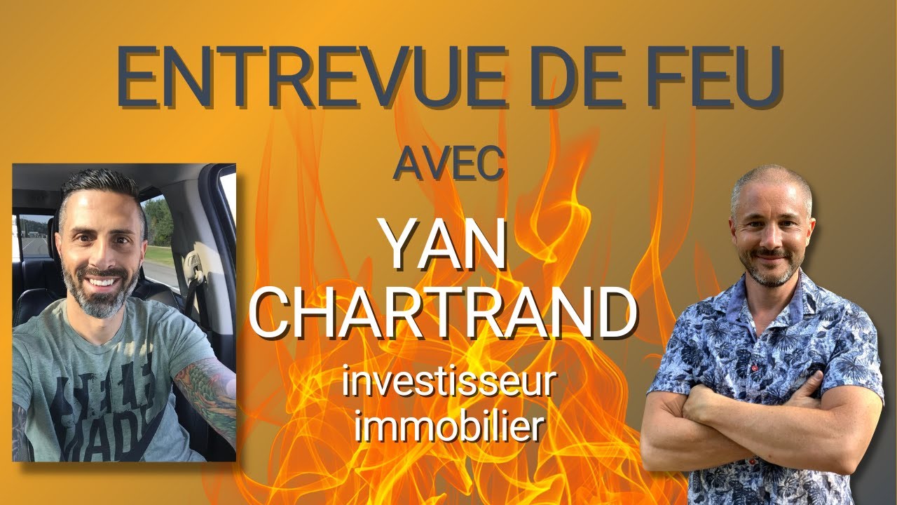 Yan Chartrand - Témoignage d'un investisseur immobilier à succès