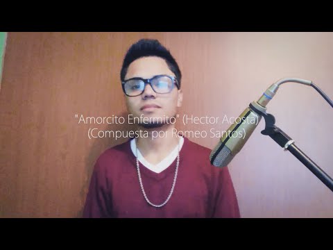Alan Rojas - Amorcito Enfermito (Hector Acosta Cover)