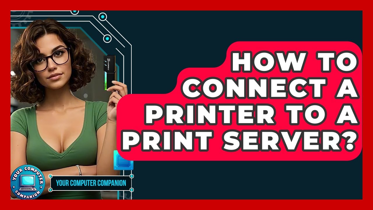 How To Connect A Printer To A Print Server? - Your Computer Companion