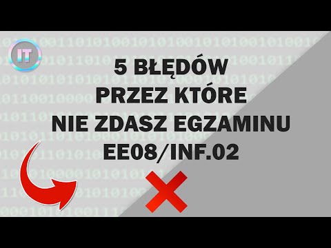 5 BŁĘDÓW PRZEZ KTÓRE NIE ZDASZ EGZAMINU EE08/INF.02