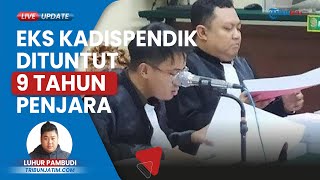 Korupsi DAK, Eks Kadispendik Jatim & Kepsek SMK Jember Dituntut 9 Tahun Bui & Kembalikan Rp 8,2 M
