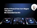 X-Press 2 Feat. Kurt Wagner - Give It (Extended ...