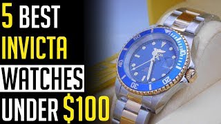 Invicta Watches: Top 5 Best Invicta Watches Under $100 2023