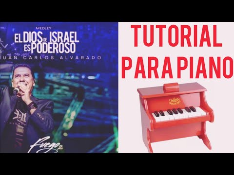 El Dios de Israel es Poderoso - Medley - tutorial Piano - Juan Carlos Alvarado