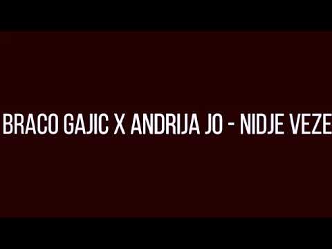 BRACO GAJIC X ANDRIJA JO-NIDJE VEZE