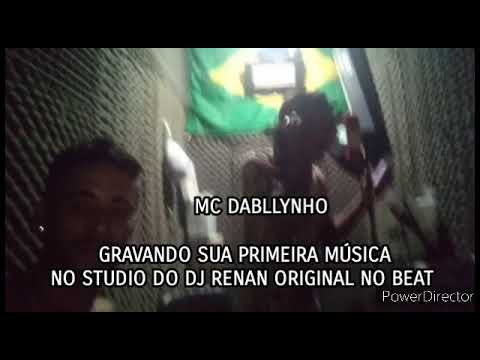 MC DABLLYNHO . SUA PRIMEIRA PRODUÇÃO NO STUDIO . DJ RENAN ORIGINAL NO BEAT