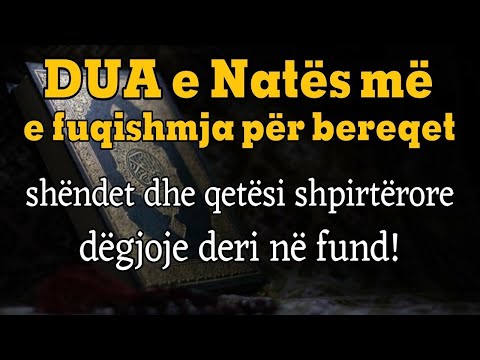 🌙 DUA e Natës më e fuqishmja për bereqet, shëndet dhe qetësi shpirtërore – dëgjoje deri në fund!