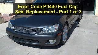 Error code P0440, evaporator system leak, fuel cap seal replacement. Part 1 of 3.- VOTD