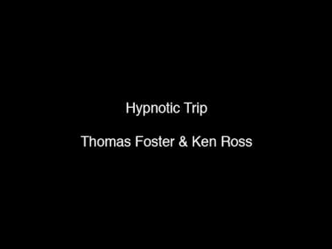 Hypnotic Trip - Thomas Foster & Ken Ross