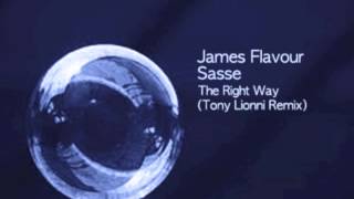 James Flavour, Sasse - The Right Way (Tony Lionni Remix)