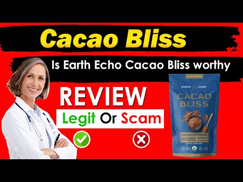 Cacao Bliss Review 2024 Legit or Scam | Is Earth Echo Cacao Bliss worthy ?