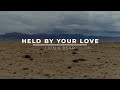 Held By Your Love