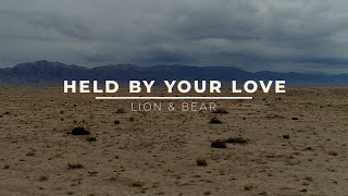 Held By Your Love by Lion & Bear