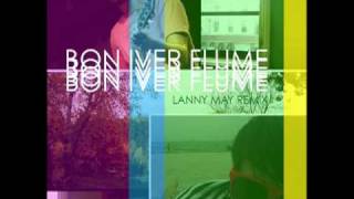Bon Iver - Flume (Lanny May Remix)