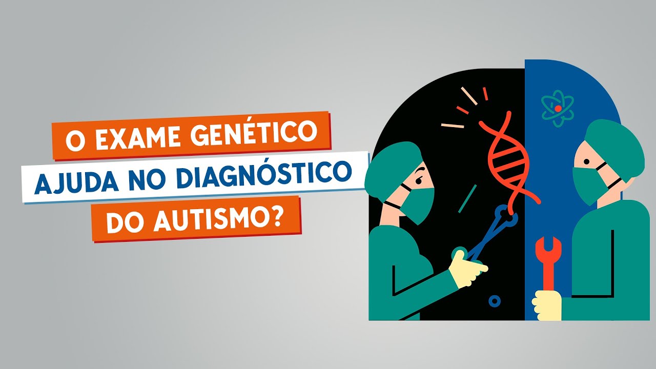 O exame genético ajuda no diagnóstico do autismo?