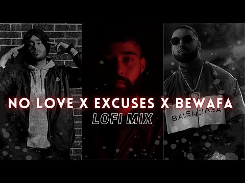 No Love X Bewafa X Excuses | Punjabi Mashup - lofi chill beats🎧