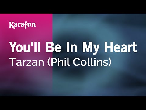 You'll Be In My Heart - Tarzan (1999 film) (Phil Collins) | Karaoke Version | KaraFun