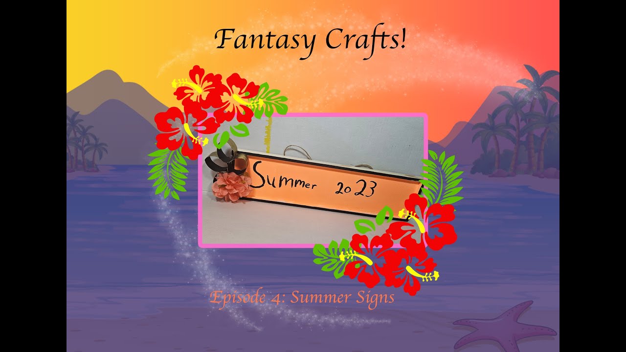 Fantasy Crafts Episode 4: Summer Signs!