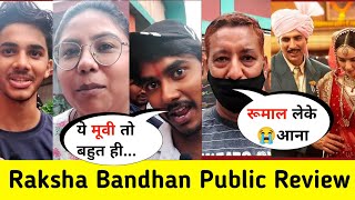 Raksha Bandhan Public Review || Raksha Bandhan Public Reaction