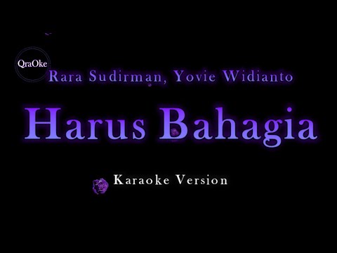 Rara Sudirman, Yovie Widianto - Harus Bahagia (Karaoke Version by QraOke)