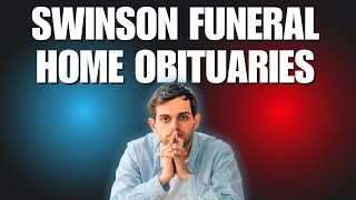 Swinson Funeral Home Obituaries | How They Help In Healing Process #funeral