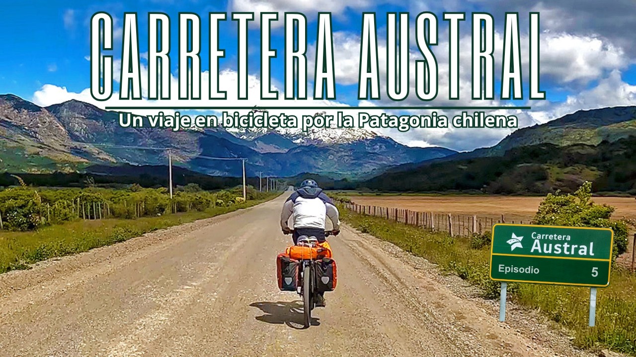 CARRETERA AUSTRAL en Bicicleta 🏔️ La soledad mágica de la Patagonia👨‍🌾(Etapa 5)