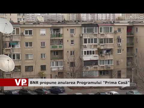 BNR propune anularea Programului “Prima Casă”