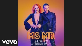 MS MR - Painted (Lindstrøm Remix) [Audio]