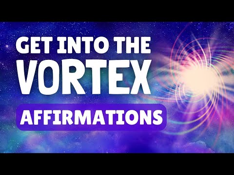 Get Into the Vortex Meditation | Affirmations Inspired by Abraham Hicks