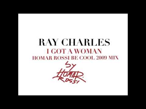 RAY CHARLES-I GOT A WOMAN-HOMAR ROSSI BE COOL 2009 MIX