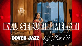 Download lagu 🎵KAU SEPUTIH MELATI—DIAN PRAMANA POETRA || 🎷JAZZ COVER By Kav69 mp3