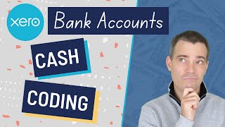 Xero Bank Accounts - How to Use Cash Coding to Reconcile Your Bank Accounts Faster in Xero