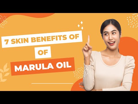 7 Benefits of Marula Oil