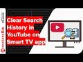 How to Clear Search History on YouTube App Smart TV?