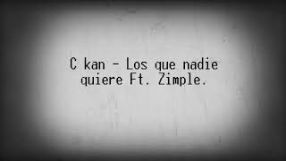 Los Que Nadie Quiere - C-kan Ft Zimple (LETRA)
